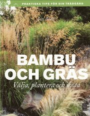 Bambu och gr�s : v�lja, plantera och sk�ta