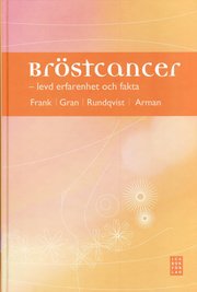 Br�stcancer : levd erfarenhet och fakta (inbunden)