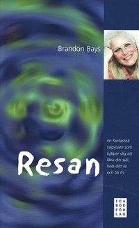 Resan : en fantastisk v�gvisare som hj�lper dig att l�ka din sj�l, hela ditt liv och bli fri (pocket)