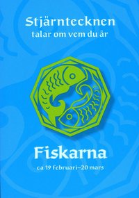 Stj�rntecknen talar om vem du �r : fiskarna (h�ftad)