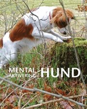 Mental aktivering f�r din hund (inbunden)