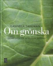 Om gr�nska : gr�na v�xter f�r en vackrare tr�dg�rd (inbunden)