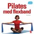 Pilates med flexband : tr�na hemma