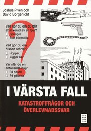 I v�rsta fall : Katastroffr�gor och �verlevnadssvar (h�ftad)