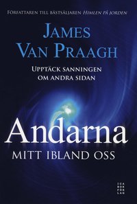 Andarna mitt ibland oss : uppt�ck sanningen om den andra sidan (inbunden)