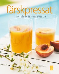 F�rskpressat : 40 juicer f�r ett gott liv (inbunden)
