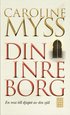 Din inre borg : en resa till djupet av din sj�l