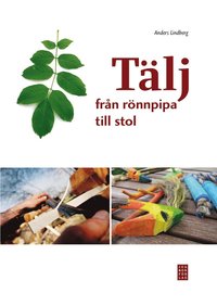 T�lj : fr�n r�nnpipa till stol (inbunden)