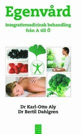 Egenv�rd : integrativmedicinsk behandling fr�n A till � (inbunden)