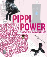 Pippi Power : 7 v�gar till kvinnlig kraft (h�ftad)