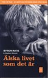 �lska livet som det �r : fyra fr�gor som kan f�r�ndra ditt liv