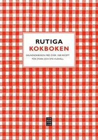Rutiga kokboken : grundkokboken f�r stora och sm� hush�ll - �ver 1500 recept (inbunden)
