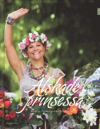 �lskade prinsessa : en resa i bilder genom Victorias liv (ljudbok)