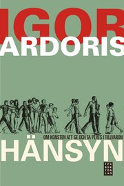 H�nsyn : om konsten att ge och ta plats i tillvaron (inbunden)