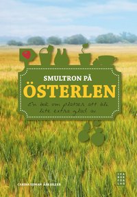 Smultron p� �sterlen : en bok om platser att bli lite extra glad av (h�ftad)