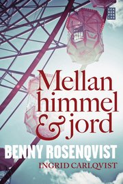 Mellan himmel och jord (inbunden)