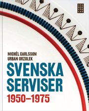 Svenska serviser 1950-1975 (inbunden)