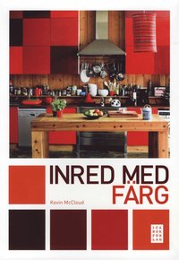 Inred med f�rg : en expertguide till f�rgval f�r ditt hem (h�ftad)