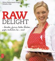 Raw delight : desserter, glassar, t�rtor, bakelser, pajer, sm�kakor, kex... mmm! (h�ftad)