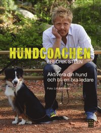 Hundcoachen 2 - Aktivera din hund och bli en b�ttre ledare (inbunden)