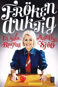 Fr�ken Duktig : en sj�lvbiografi (inbunden)
