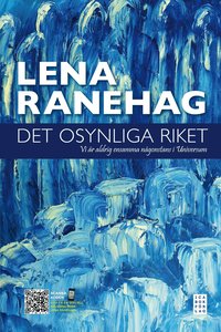 Det osynliga riket : vi �r aldrig ensamma n�gonstans i Universum (inbunden)