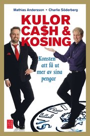 Kulor, cash & kosing : konsten att f� ut mer av sina pengar (inbunden)