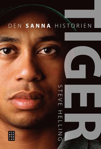 Tiger : den sanna historien (inbunden)