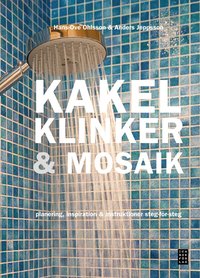 Kakel, klinker & mosaik (inbunden)
