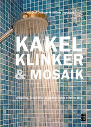 Kakel, klinker & mosaik (inbunden)