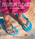 Resor med barn : s� fixar du familjesemestern