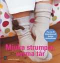 Mjuka strumpor, varma t�r : fler �n 25 klassiska och busiga stickm�nster