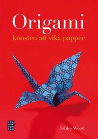 Origami : konsten att vika papper (h�ftad)