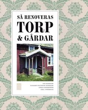 S&aring; renoveras torp och g&aring;rdar (inbunden)