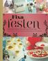 Fixa festen : proffsens b�sta tips f�r en lyckad fest