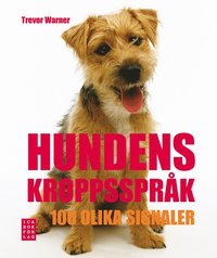 Hundens kroppsspr�k : 100 olika signaler (inbunden)