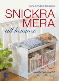 Snickra mera till hemmet (inbunden)