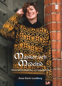 Maskor och medeltid : sticka b�rder, bladrankor och brokadm�nster (inbunden)