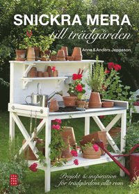 Snickra mera till tr�dg�rden (inbunden)