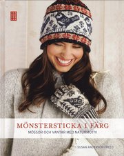 M�nstersticka i f�rg : m�ssor och vantar med naturmotiv (inbunden)