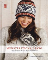 M�nstersticka i f�rg : m�ssor och vantar med naturmotiv (inbunden)