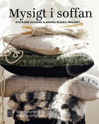 Mysigt i soffan : stickade kuddar & andra mjuka projekt (inbunden)