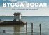 Bygga bodar : fr�n cykelskjul till friggebodar