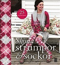 Sköna strumpor och sockor : 25 klassiska modeller att sticka (häftad)