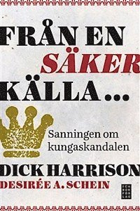 Fr�n en s�ker k�lla... sanningen om kungaskandalen (inbunden)