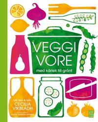 Veggivore : med kärlek till grönt (inbunden)
