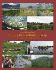 Europeiska kulturlandskap : hur m�nniskan format Europas natur (inbunden)