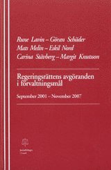 Regeringsr�ttens avg�randen i f�rvaltningsm�l : september 2001 - november 2007 (inbunden)