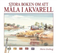 Stora boken om att m�la i akvarell (inbunden)
