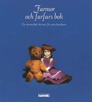 Farmor och farfars bok : en minnesbok skriven f�r v�ra barnbarn (inbunden)